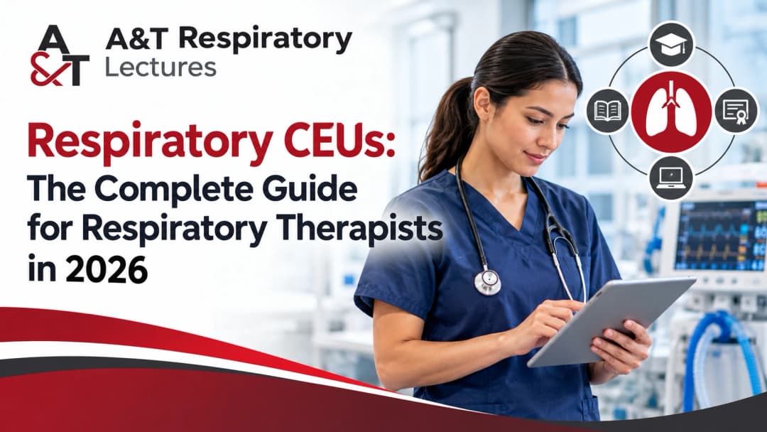 Respiratory CEUs: The Complete Guide for Respiratory Therapists in 2026 Image