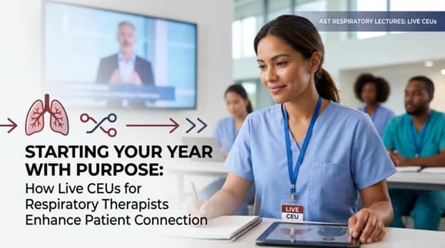 Starting Your Year with Purpose: How Live CEUs for Respiratory Therapists Enhance Patient Connection Image