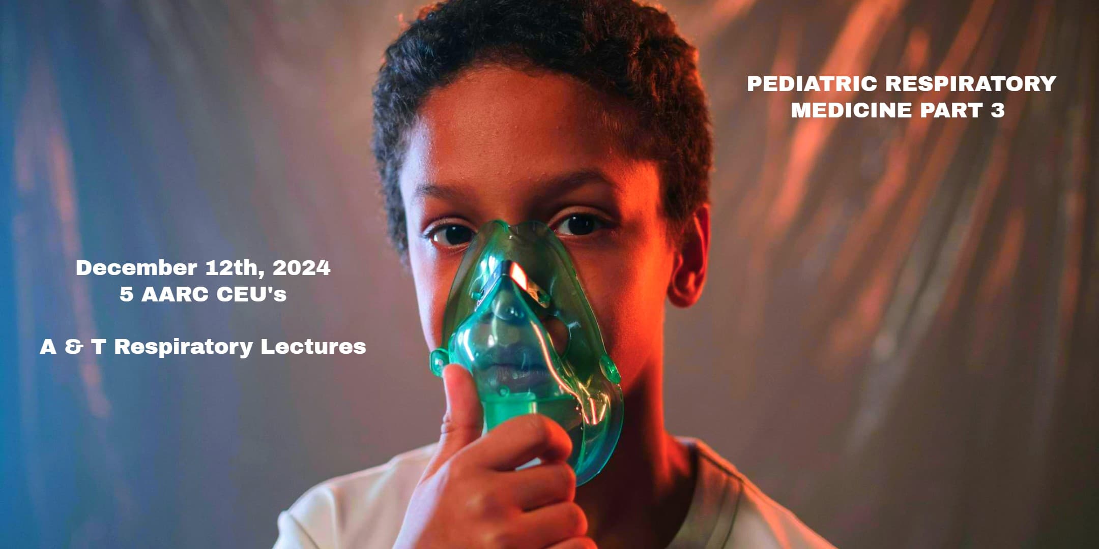 Pediatric Respiratory Medicine Part 3   12/12/24 Image